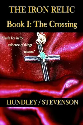 Hundley / Stevenson |  Iron Relic Book I: The Crossing | eBook | Sack Fachmedien
