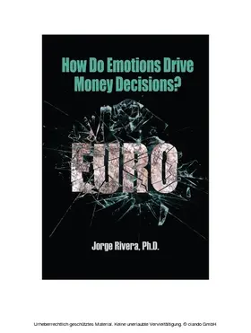 Jorge Rivera / Rivera / Ph.D. |  How Do Emotions Drive Money Decisions? | eBook | Sack Fachmedien