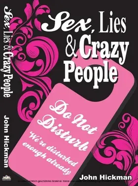 Hickman |  Sex, Lies & Crazy People | eBook | Sack Fachmedien