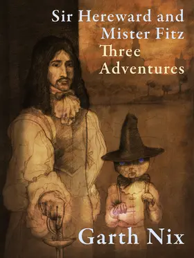 Nix |  Sir Hereward and Mister Fitz: Three Adventures | eBook | Sack Fachmedien