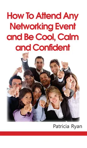 Ryan | How to Attend Any Networking Event and Be Cool, Calm and Confident | E-Book | www.sack.de