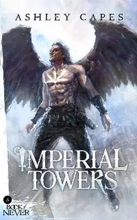 Capes |  Imperial Towers (The Book of Never, #5) | eBook | Sack Fachmedien
