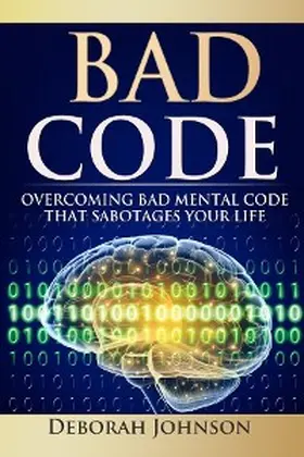 Johnson / Miller / Grajeda |  Bad Code | eBook | Sack Fachmedien