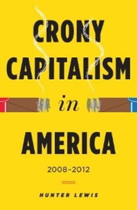 Lewis |  Crony Capitalism in America | eBook | Sack Fachmedien