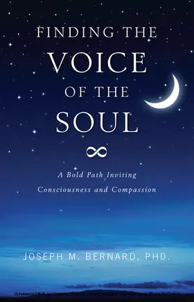 Joseph M. Bernard / Ph.D. |  Finding The Voice of the Soul | eBook | Sack Fachmedien