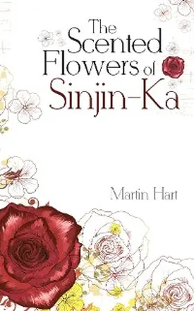Hart |  The Scented Flowers of Sinjin-Ka | eBook | Sack Fachmedien