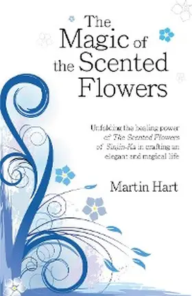 Hart |  The Magic of the Scented Flowers | eBook | Sack Fachmedien