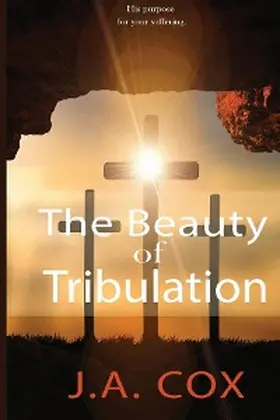 Cox |  The Beauty of Tribulation | eBook | Sack Fachmedien