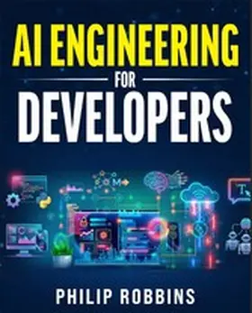 Robbins / Vallayil |  AI Engineering for Developers | eBook | Sack Fachmedien