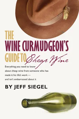 Siegel |  Wine Curmudgeon's Guide to Cheap Wine | eBook | Sack Fachmedien