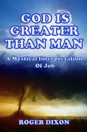 Dixon |  God Is Greater Than Man: A Mystical Interpretation of Job | eBook | Sack Fachmedien