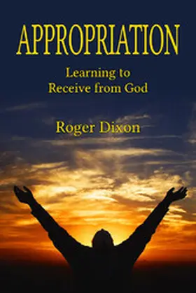 Dixon |  Appropriation: Learning to Recieve from God | eBook | Sack Fachmedien