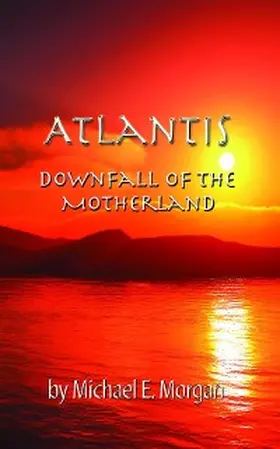 Morgan | Atlantis, Downfall of the Motherland | E-Book | www.sack.de