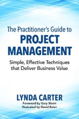 Carter |  The Practitioner's Guide to Project Management | eBook | Sack Fachmedien