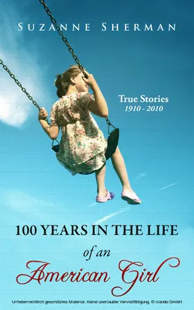 Sherman |  100 Years in the Life of an American Girl | eBook | Sack Fachmedien
