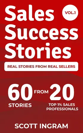 Ingram / Clemons / Tatulea |  Sales Success Stories - 60 Stories from 20 Top 1% Sales Professionals | eBook | Sack Fachmedien
