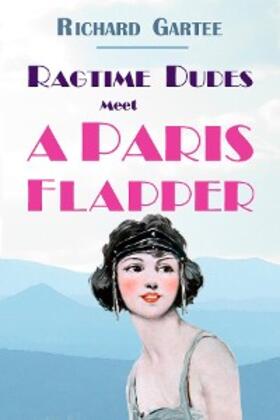 Gartee | Ragtime Dudes Meet a Paris Flapper | E-Book | sack.de