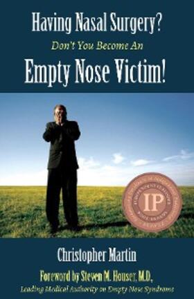 Martin |  Having Nasal Surgery? Don't You Become An Empty Nose Victim! | eBook | Sack Fachmedien