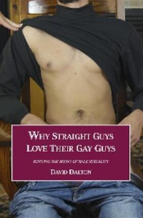 Dalton |  Why Straight Guys Love Their Gay Guys | eBook | Sack Fachmedien