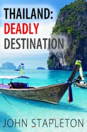 Stapleton |  Thailand: Deadly Destination | eBook | Sack Fachmedien