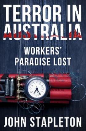 Stapleton |  Terror in Australia: Workers' Paradise Lost | eBook | Sack Fachmedien