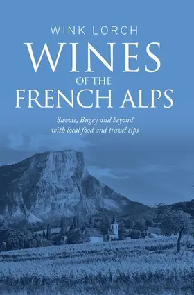 Lorch |  Wines of The French Alps | eBook | Sack Fachmedien