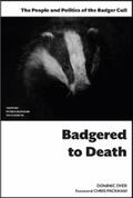 Dyer |  Badgered to Death: The People and Politics of the Badger Cull | eBook | Sack Fachmedien