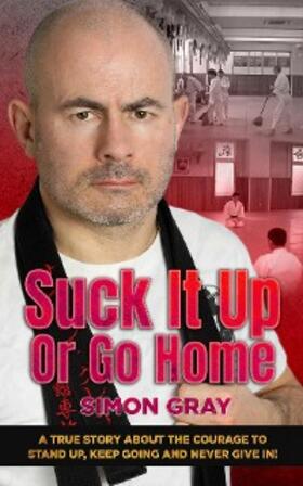 Gray |  Suck It Up Or Go Home | eBook | Sack Fachmedien