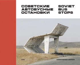 Herwig |  Soviet Bus Stops | Buch |  Sack Fachmedien