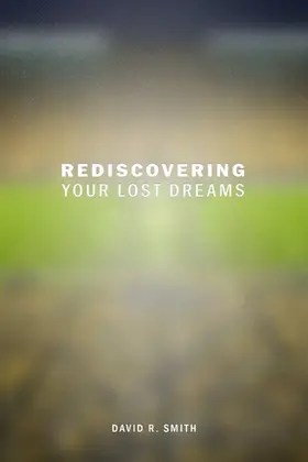Smith |  Rediscovering Your Lost Dreams | eBook | Sack Fachmedien