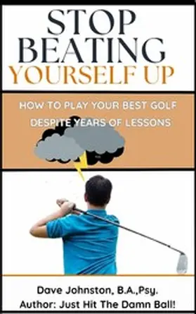 Johnston | How to Play Your Best Golf Despite Years of Lessons | E-Book | www.sack.de