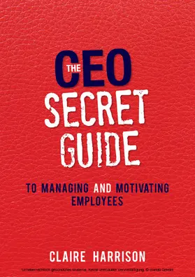Harrison |  CEO Secret Guide to Managing and Motivating Employees | eBook | Sack Fachmedien
