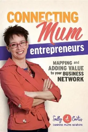 Curtis / Burian |  Connecting Mum Entrepreneurs | eBook | Sack Fachmedien