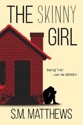 Matthews |  The Skinny Girl | eBook | Sack Fachmedien