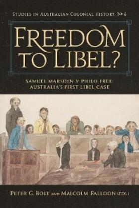 Bolt / Falloon |  Freedom to Libel? : Samuel Marsden v. Philo Free | eBook | Sack Fachmedien