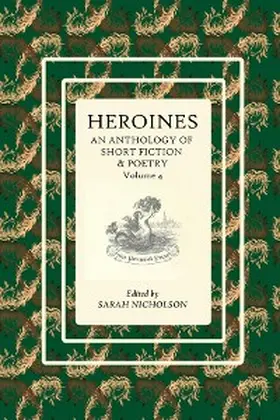 Nicholson |  Heroines: An anthology of short fiction and poetry | eBook | Sack Fachmedien