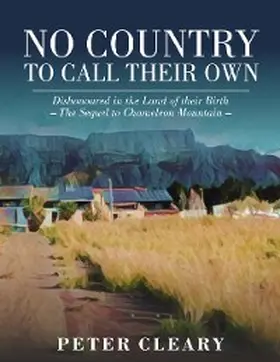 Cleary |  No Country to Call Their Own - Dishonoured In the Land of Their Birth - The Sequel to Chameleon Mountain | eBook | Sack Fachmedien