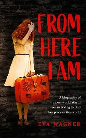 Wagner |  FROM HERE I AM | eBook | Sack Fachmedien
