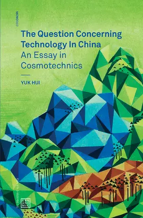 Hui |  The Question Concerning Technology in China | Buch |  Sack Fachmedien