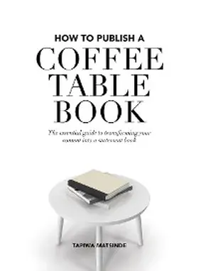 Matsinde |  How to Publish a Coffee Table Book | eBook | Sack Fachmedien