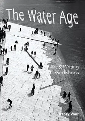 Warr |  The Water Age Art & Writing Workshops | eBook | Sack Fachmedien
