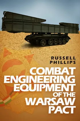 Phillips |  Combat Engineering Equipment of the Warsaw Pact (Weapons and Equipment of the Warsaw Pact, #2) | eBook | Sack Fachmedien