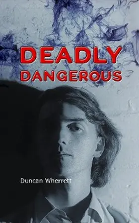 Wherrett |  Deadly Dangerous (The Life and Time of Detective Ian Stanton, #1) | eBook | Sack Fachmedien