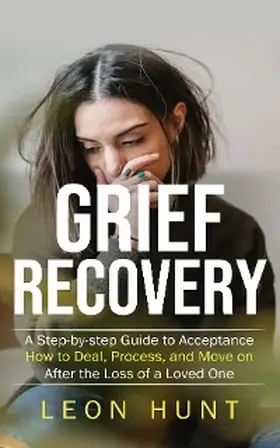 Hunt |  Grief Recovery | eBook | Sack Fachmedien