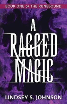 Johnson / Koke |  A Ragged Magic | eBook | Sack Fachmedien
