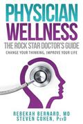 Bernard / Cohen |  Physician Wellness:  The Rock Star Doctor's Guide | eBook | Sack Fachmedien