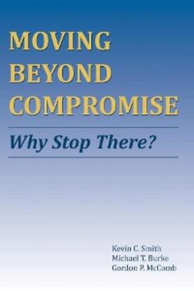 Smith / Burke / McComb |  Moving Beyond Compromise | eBook | Sack Fachmedien
