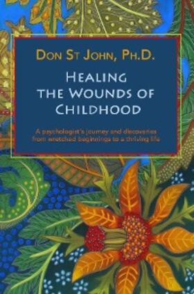 St. John |  Healing the Wounds of Childhood | eBook | Sack Fachmedien