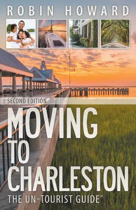 Howard |  Moving to Charleston: The Un-Tourist Guide | eBook | Sack Fachmedien