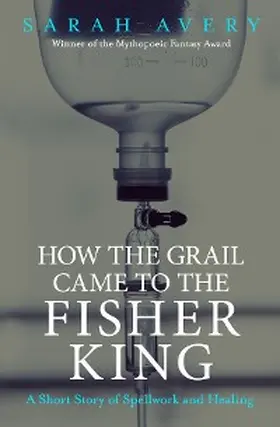 Avery |  How the Grail Came to the Fisher King | eBook | Sack Fachmedien
